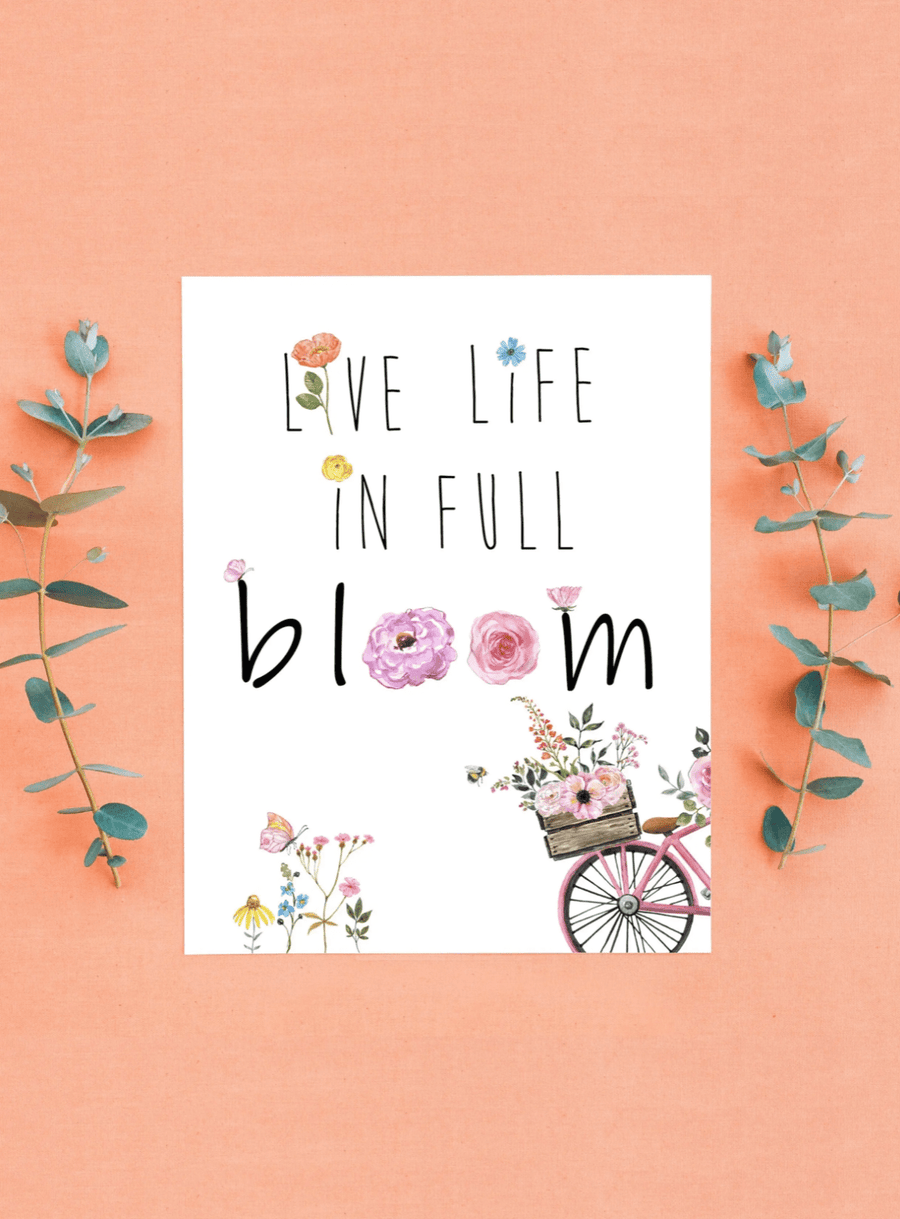 Live Life In Full Bloom